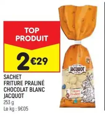 Leader Price SACHET FRITURE PRALINÉ CHOCOLAT BLANC JACQUOT offre