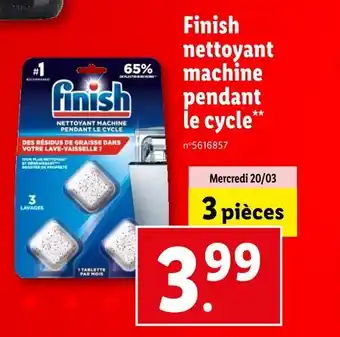 Lidl Finish nettoyant machine pendant le cycle offre