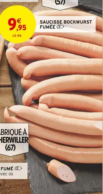 Intermarché SAUCISSE BOCKWURST FUMÉE offre