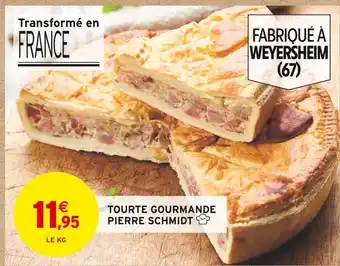 Intermarché PIERRE SCHMIDT TOURTE GOURMANDE offre