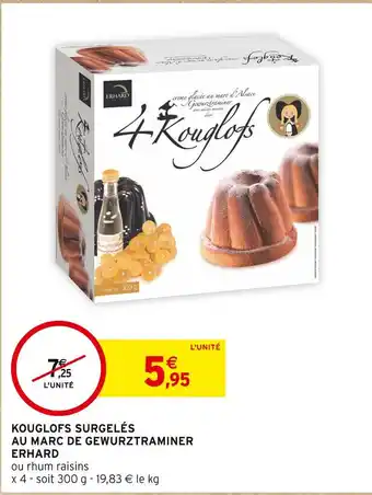 Intermarché ERHARD KOUGLOFS SURGELÉS AU MARC DE GEWURZTRAMINER offre