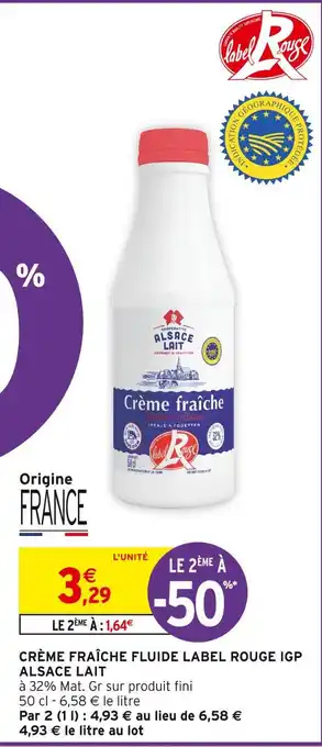 Intermarché ALSACE LAIT CRÈME FRAÎCHE FLUIDE LABEL ROUGE IGP offre