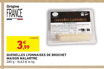 Intermarché QUENELLES LYONNAISES DE BROCHET MAISON MALARTRE offre