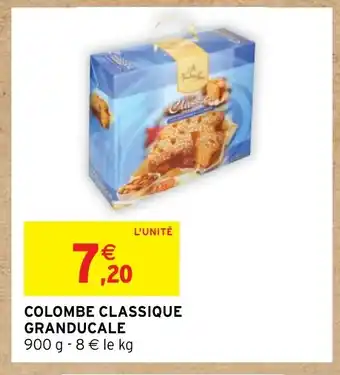 Intermarché COLOMBE CLASSIQUE GRANDUCALE offre