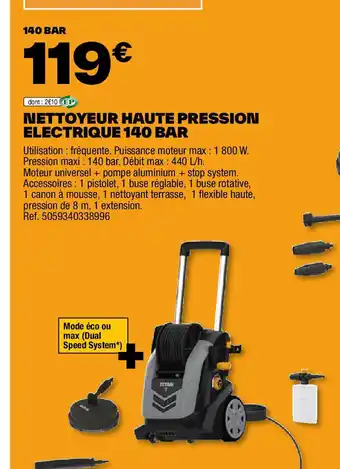 Brico Dépôt NETTOYEUR HAUTE PRESSION ELECTRIQUE 140 BAR offre