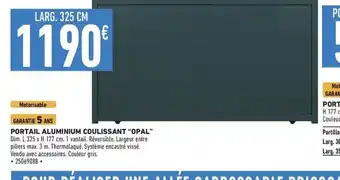 Brico Cash PORTAIL ALUMINIUM COULISSANT "OPAL offre
