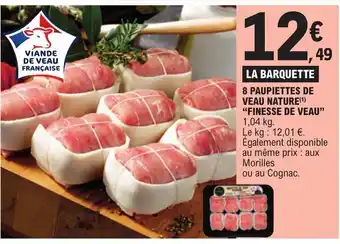 E.Leclerc 8 PAUPIETTES DE VEAU NATURE(1) "FINESSE DE VEAU" 1,04 kg. offre