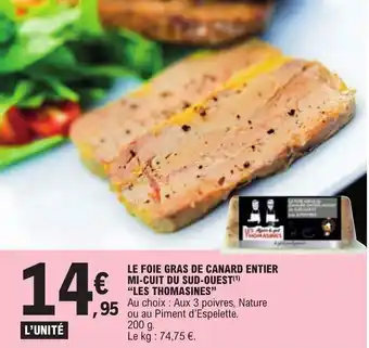 E.Leclerc LE FOIE GRAS DE CANARD ENTIER MI-CUIT DU SUD-OUEST(1) "LES THOMASINES" offre