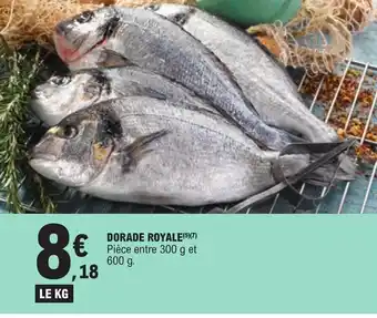 E.Leclerc DORADE ROYALE(5)(7) Pièce entre 300 g et offre