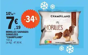 E.Leclerc MORILLES SAUVAGES SURGELÉES "CHAMPILAND" 150 g. offre