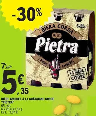 E.Leclerc BIÈRE AMBRÉE À LA CHÂTAIGNE CORSE "PIETRA" offre