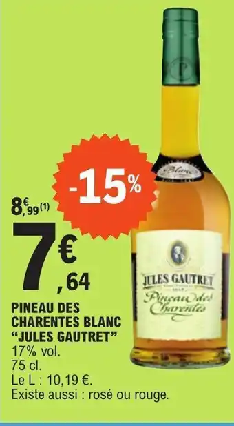 E.Leclerc PINEAU DES CHARENTES BLANC "JULES GAUTRET" offre