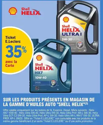 E.Leclerc SUR LES PRODUITS PRÉSENTS EN MAGASIN DE LA GAMME D'HUILES AUTO "SHELL HELIX"(3) offre