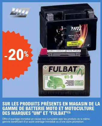 E.Leclerc SUR LES PRODUITS PRÉSENTS EN MAGASIN DE LA GAMME DE BATTERIE MOTO ET MOTOCULTURE DES MARQUES "UM" ET "FULBAT"(3) offre