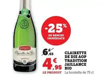 Super U Jaillance - clairette de die aop tradition bio offre