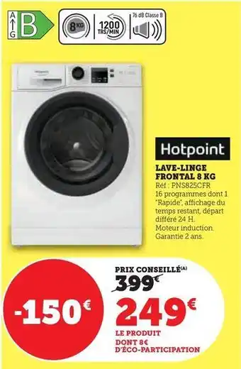 Hyper U Hotpoint - lave-linge frontal 8 kg pns825cfr offre