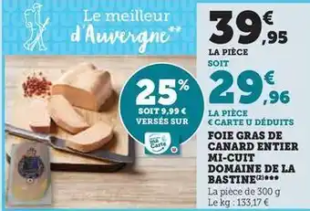 Hyper U Domaine de la bastine - foie gras de canard entier mi-cuit offre