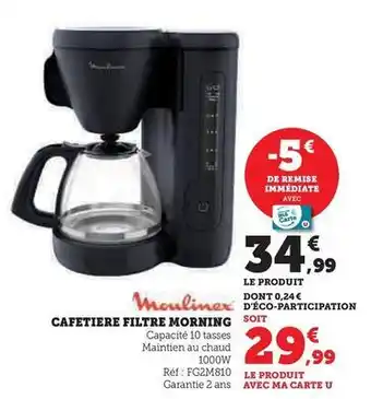 Hyper U Moulinex - cafetiere filtre morning fg2m810 offre