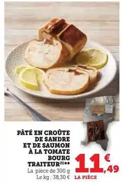 Hyper U Bourg traiteur - pâté en croûte de sandre et de saumon à la tomate offre