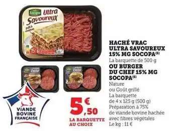 Socopa - haché vrac ultra savoureux 15% mg ou burger du chef 15% mg