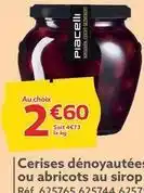 Gifi Piacelli - cerises dénoyautées ou abricots au sirop offre