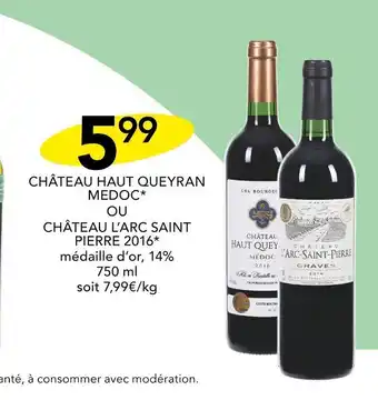 Stokomani CHÂTEAU HAUT QUEYRAN MEDOC OU CHÂTEAU L'ARC SAINT PIERRE 2016 offre