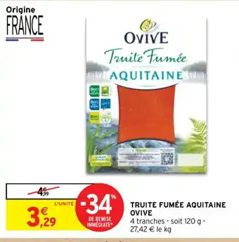 Intermarché Contact TRUITE FUMÉE AQUITAINE OVIVE offre