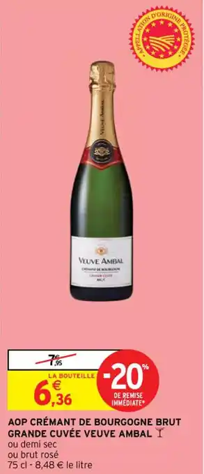 Intermarché Contact AOP CRÉMANT DE BOURGOGNE BRUT GRANDE CUVÉE VEUVE AMBAL I ou demi sec offre