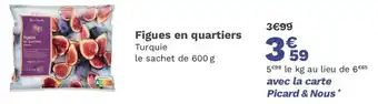 Picard Figues en quartiers Turquie le sachet de 600 g offre