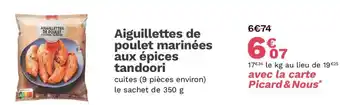 Picard Aiguillettes de poulet marinées aux épices tandoori offre