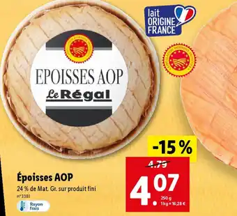 Lidl Époisses AOP 24 % de Mat. Gr. sur produit fini offre