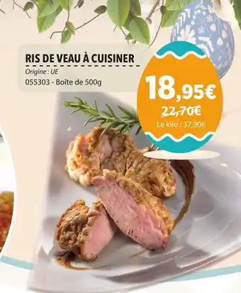 Gel 2000 RIS DE VEAU À CUISINER offre