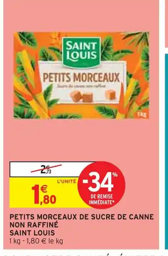 Intermarché SAINT LOUIS PETITS MORCEAUX DE SUCRE DE CANNE NON RAFFINÉ offre