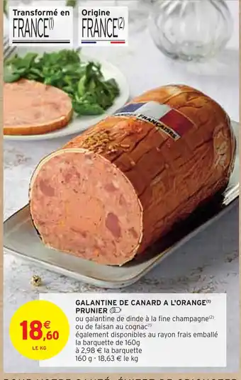 Intermarché PRUNIER GALANTINE DE CANARD A L'ORANGE offre