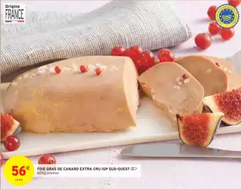 Intermarché FOIE GRAS DE CANARD EXTRA CRU IGP SUD-OUEST offre