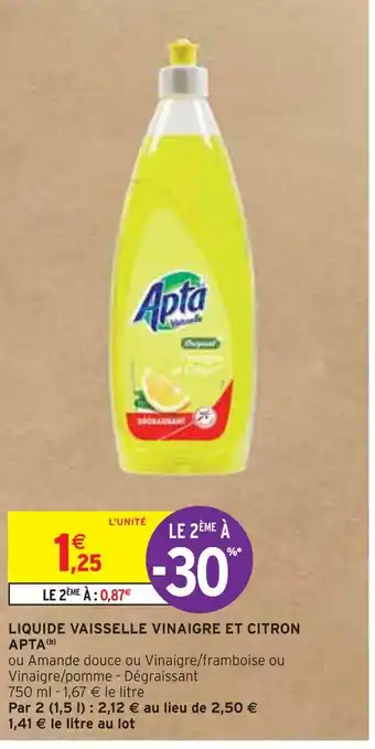 Intermarché APTA LIQUIDE VAISSELLE VINAIGRE ET CITRON(b) offre