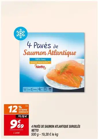 Netto NETTO 4 PAVÉS DE SAUMON ATLANTIQUE SURGELÉS offre
