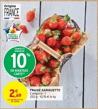 Intermarché Hyper FRAISE GARIGUETTE Catégorie : 1 offre