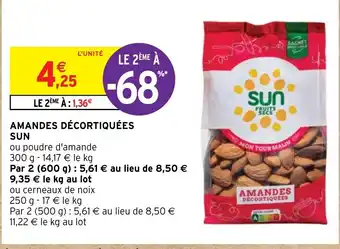 Intermarché Hyper AMANDES DÉCORTIQUÉES SUN offre