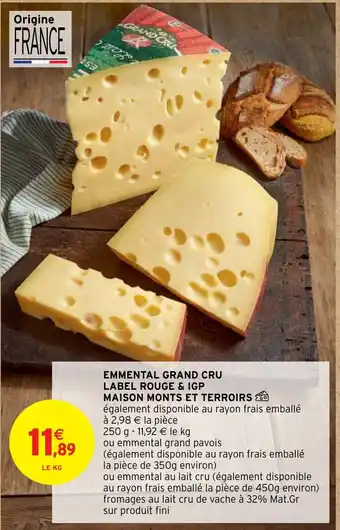 Intermarché Hyper EMMENTAL GRAND CRU LABEL ROUGE & IGP MAISON MONTS ET TERROIRS offre