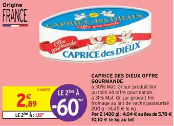 Intermarché Hyper CAPRICE DES DIEUX OFFRE GOURMANDE offre