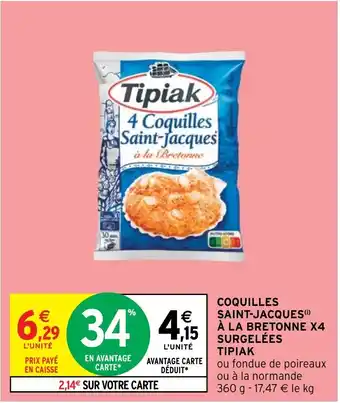 Intermarché Hyper COQUILLES SAINT-JACQUES() À LA BRETONNE X4 SURGELÉES TIPIAK offre