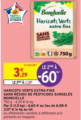 Intermarché Hyper HARICOTS VERTS EXTRA-FINS SANS RÉSIDU DE PESTICIDES SURGELÉS BONDUELLE offre