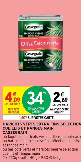 Intermarché Hyper HARICOTS VERTS EXTRA-FINS SÉLECTION CUEILLIS ET RANGÉS MAIN CASSEGRAIN offre