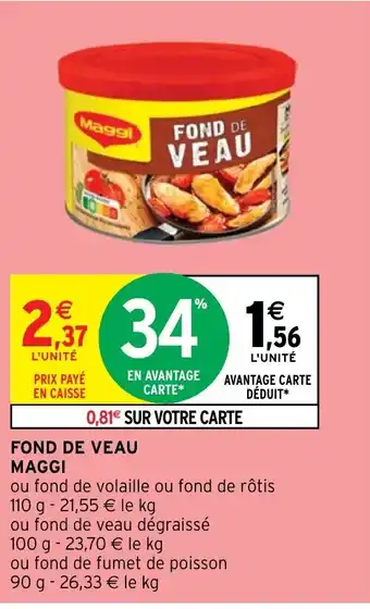 Intermarché Hyper FOND DE VEAU MAGGI offre