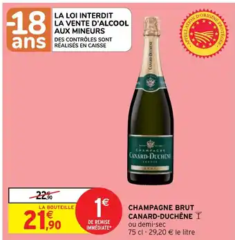 Intermarché Hyper CHAMPAGNE BRUT CANARD-DUCHÊNE Y offre