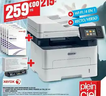 Plein ciel Multifonction Laser Monochrome A4 B215v + 5 Ramettes 500 Feuilles Papier Xerox Premier A4 75g, Cie 161 + Toner 106ro4346 Xero offre