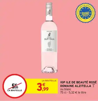 Intermarché Hyper IGP ILE DE BEAUTÉ ROSÉ DOMAINE ALZITELLA Y offre