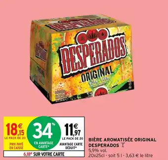 Intermarché Hyper BIÈRE AROMATISÉE ORIGINAL DESPERADOS Y offre