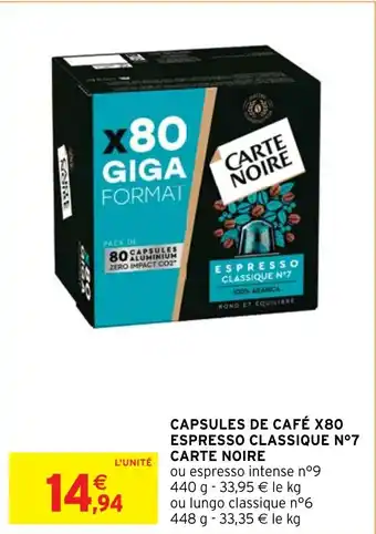 Intermarché Hyper CAPSULES DE CAFÉ X80 ESPRESSO CLASSIQUE N°7 CARTE NOIRE offre